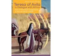 Teresa of Avila in dialogue with Africa. Acts of the OCD Congresses in Nairobi 2012 & 2014