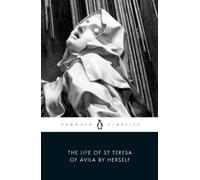 Teresa of Avila The Life of St Teresa of Avila by Herself (Tascabile)