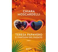 Libri Chiara Moscardelli - Teresa Papavero E I Fantasmi Del Passato