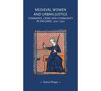 Teresa Phipps Medieval Women and Urban Justice (Copertina rigida)