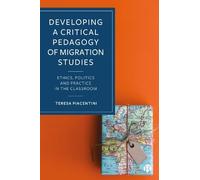 Teresa Piacenti Developing a Critical Pedagogy of Migration S (Copertina rigida)