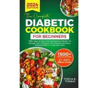 Teresa R Thomas The Complete Diabetic Cookbook for Beginners 2024 (Tascabile)