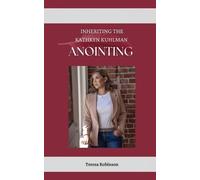 Teresa Robinson Inheriting The Kathryn Kuhlman Anointing (Tascabile)