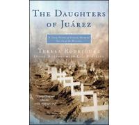 Teresa Rodriguez Diana Montané The Daughters of Juarez (Tascabile)