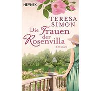 Teresa Simon Die Frauen der Rosenvilla: Roman (Tascabile)