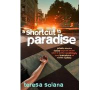 Teresa Solana A Shortcut to Paradise (Tascabile)