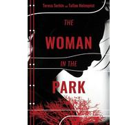 Teresa Sorkin Tullan Holmqvist The Woman in the Park (Copertina rigida)