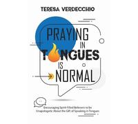 Teresa Verdecchio Praying in Tongues is Normal (Tascabile)