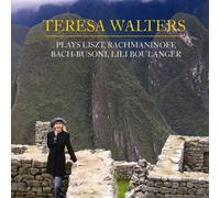 Teresa Walters Plays Liszt, Rachmaninoff, Bach-Busoni, Lili Boulanger