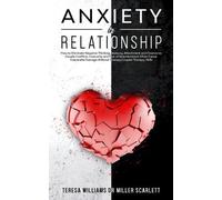 Teresa Williams Miller Scarlett Anxiety in Relationship (Tascabile)