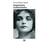 Teresa Wilms Montt Inquietudes sentimentales (Tascabile)