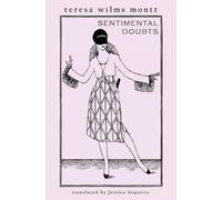 Teresa Wilms Montt Sentimental Doubts (Tascabile)