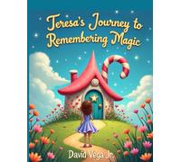 Teresa's Journey to Remembering Magic