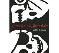 Terese Svoboda Pirate Talk or Mermalade (Tascabile)