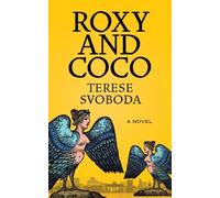 Terese Svoboda Roxy and Coco (Tascabile)
