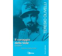 Teresio Olivelli. Il coraggio e la fede
