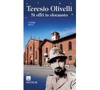 Teresio Olivelli. Si offrì in olocausto