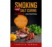 Teresita Vargas Smoking and Salt Curing Cookbook FOR PREPPERS (Tascabile)