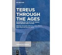 Tereus Through the Ages: Reassembling the Myth of Tereus
