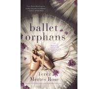 Terez Mertes Rose Ballet Orphans (Tascabile)