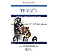Terezín. La fortezza della resistenza non armata