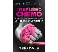 Teri Dale I Refused Chemo (Tascabile)