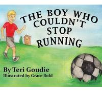 Teri Goudie The Boy Who Couldn't Stop Running (Copertina rigida)