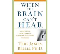 Teri James Bellis When the Brain Can't Hear (Tascabile)