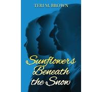 Teri M Brown Sunflowers Beneath the Snow (Tascabile)