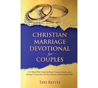 Teri Reeves Christian Marriage Devotional for Couples (Tascabile)
