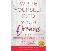 Teri Wade Write Yourself Into Your Dreams (Tascabile)