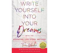 Teri Wade Write Yourself Into Your Dreams (Tascabile)