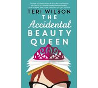 Teri Wilson The Accidental Beauty Queen (Tascabile)