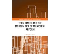 Term Limits and the Modern Era of Municipal Reform