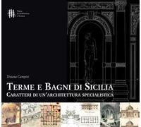 Terme e bagni di Sicilia. Caratteri di un'architettura specialistica