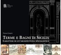 Terme e bagni di Sicilia. Caratteri di un'architettura specialistica