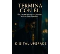 Termina con él: Secretos que destrozan corazones y reescriben el destino