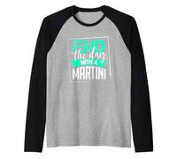 Termina la Giornata con Un Martini Divertente Alcol Martini Bere Maglia con Maniche Raglan