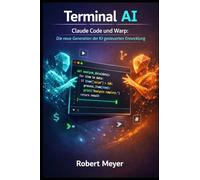 Terminal AI: Claude Code und Warp: Die neue Generation der KI gesteuerten Entwicklung
