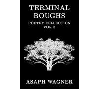 Terminal Boughs: Poetry Collection Vol. 3