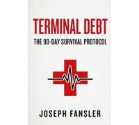 TERMINAL DEBT: The 90-Day Survival Protocol