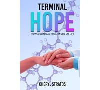 Terminal Hope: A Cancer Memoir of Survival and Hope from Clinical Trials