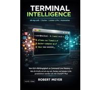 TERMINAL INTELLIGENCE: Von GUI-Abhängigkeit zu Command Line Mastery - Wie KI-Profis mit oh-my-zsh, Docker und lokalen LLMs produktiver werden als mit ChatGPT Plus