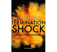 Termination shock. Soluzione estrema - Stephenson Neal