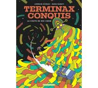Terminax Conquis - Tome 2 - Tome 2: La Chute du roi Conq