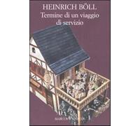 Termine di un viaggio di servizio - Böll Heinrich