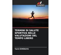 TERMINI DI SALUTE SPORTIVA NELLE VALUTAZIONI DEL TEMPO LIBERO