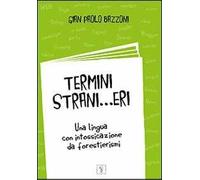 Termini strani... eri. Una lingua con intossicazioni da forestierismi