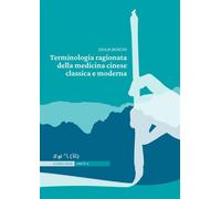 Terminologia ragionata della medicina cinese classica e moderna. Ediz. illustrata. Il qì 气 (氣) (Vol. 4)