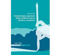 Terminologia ragionata della medicina cinese classica e moderna. Ediz. illustrata. Il qì 气 (氣) (Vol. 4)